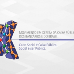 Fenae lança movimento “Caixa Social é Caixa Pública. Social é ser Pública”