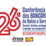 Abertas as Inscrições para a Conferência Estadual de Bancários de Bahia e Sergipe 2024