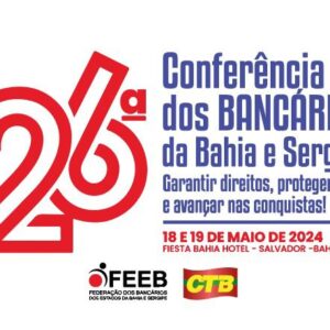 Leia mais sobre o artigo Abertas as Inscrições para a Conferência Estadual de Bancários de Bahia e Sergipe 2024