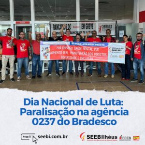 Leia mais sobre o artigo Dia Nacional de Luta dos Sindicatos: Seebi retarda abertura de agência do Bradesco