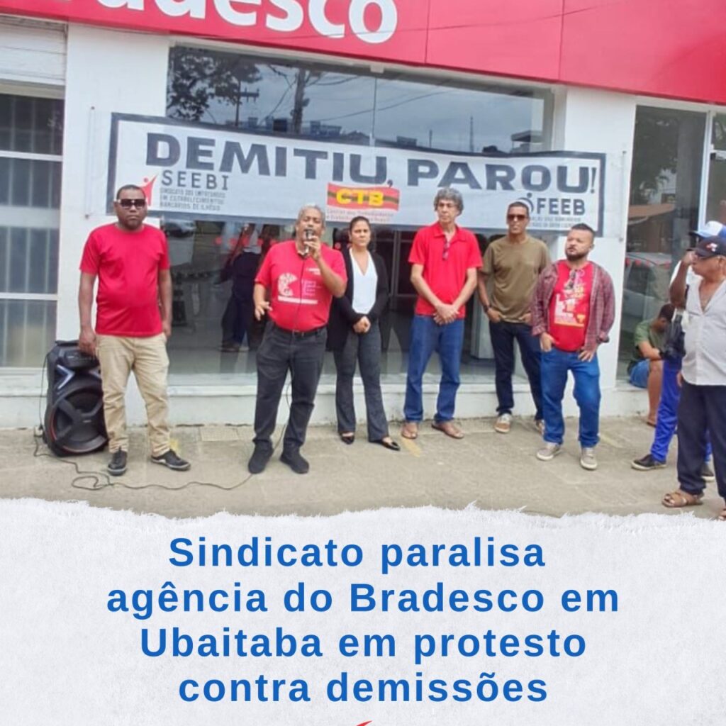 Leia mais sobre o artigo Sindicato paralisa agência do Bradesco em Ubaitaba em protesto contra demissões